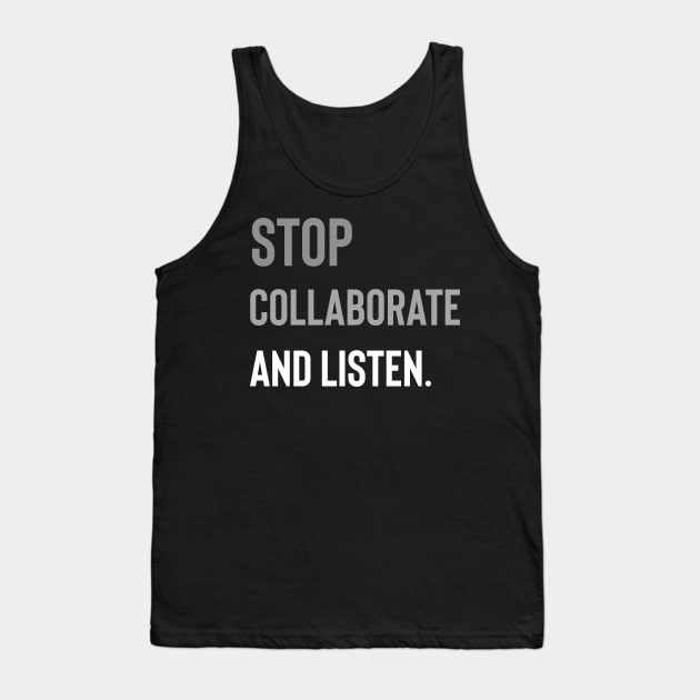 Stop Collaborate and Listen Tank Top by Raw Designs LDN